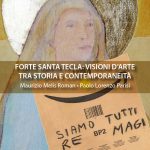 FORTE SANTA TECLA: VISIONI D’ARTE TRA STORIA E CONTEMPORANEITÀ Maurizio Melis Roman • Paolo Lorenzo Parisi